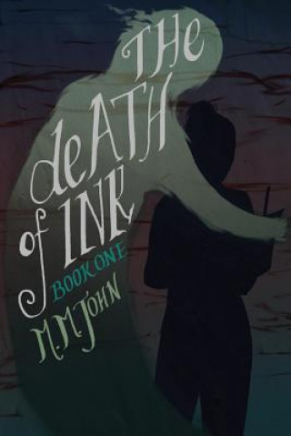 Kniha The Death of Ink M M John