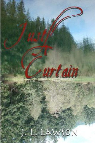 Kniha Just A Curtain J L Lawson