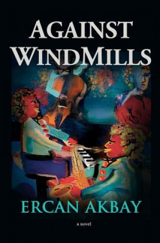 Knjiga Against Windmills Ercan Akbay