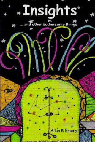 Carte Insights and Other Bothersome Things Allan R Emery