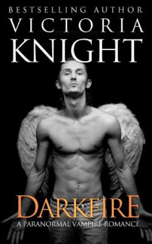 Könyv DarkFire: A Paranormal Vampire Romance Novel Victoria Knight