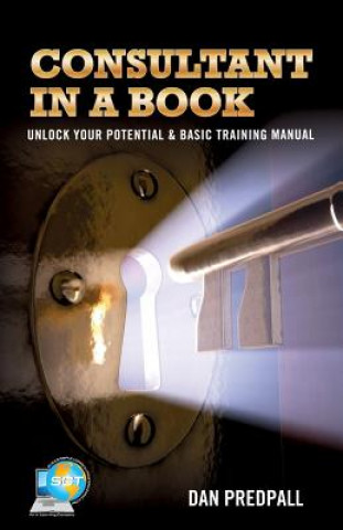 Книга Consultant in a Book: Unlock Your Potential & Basic Training Manual MR Dan Predpall