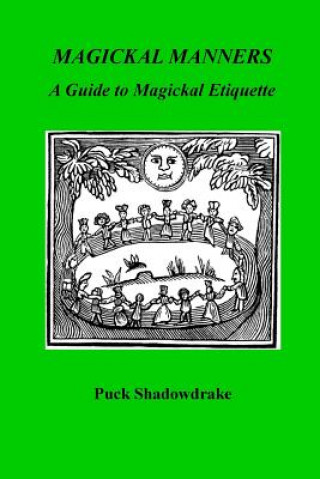Kniha Magickal Manners: Guide to Magickal Etiquette Puck Shadowdrake