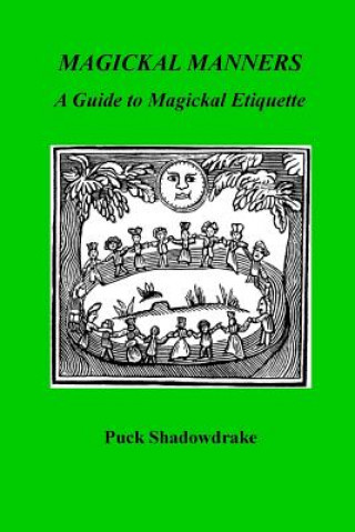 Libro Magickal Manners: Guide to Magickal Etiquette Puck Shadowdrake