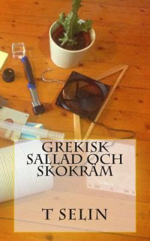 Kniha Grekisk Sallad och Skokräm T Selin