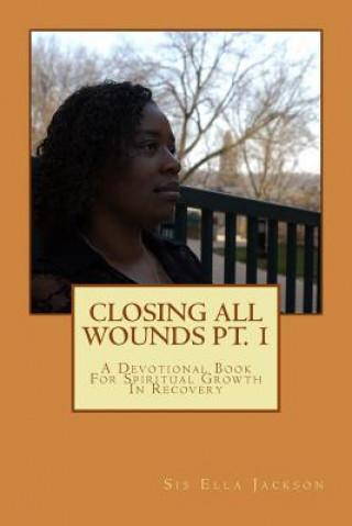 Carte CLOSING all WOUNDS PT. 1: CLOSING all WOUNDS Sis Ella Jackson