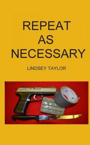 Knjiga Repeat As Necessary Lindsey Taylor