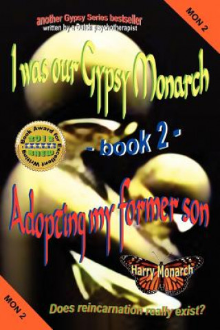 Libro I was our Gypsy Monarch 2 - Adopting my former son Harry Monarch