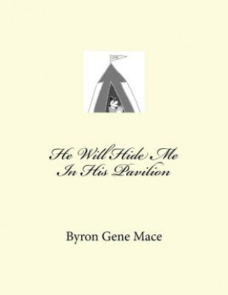 Carte He Will Hide Me In His Pavilion MR Byron Gene Mace