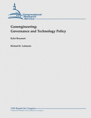 Kniha Geoengineering: Governance and Technology Policy Kelsi Bracmort