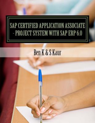 Kniha SAP Certified Application Associate - Project System with SAP ERP 6.0 Ben K