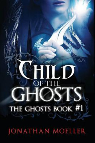 Carte Child of the Ghosts Jonathan Moeller