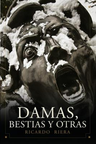 Könyv Damas, bestias y otras Ricardo Riera