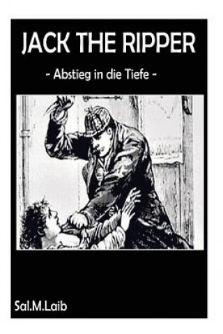 Книга Jack the Ripper Abstieg in die Tiefe Sal M Laib
