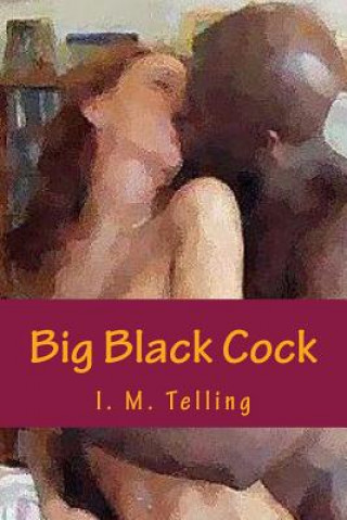 Könyv Big Black Cock I M Telling