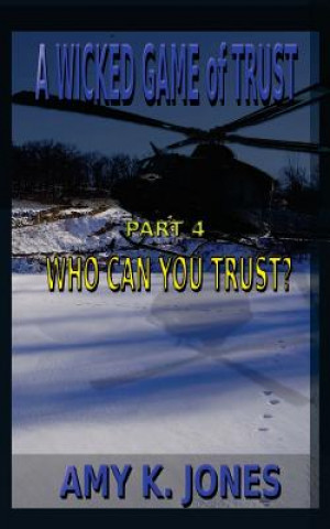 Book A WICKED GAME of TRUST: Who Can You Trust Amy K Jones