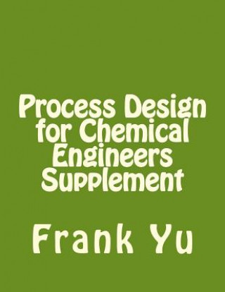 Buch Process Design for Chemical Engineers Supplement Frank Yu