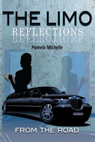 Книга The Limo: Reflections From the Road MS Pamela Michelle