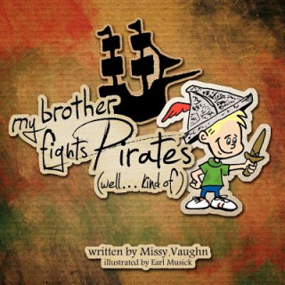 Buch My brother fights Pirates....well kind of. Missy Vaughn