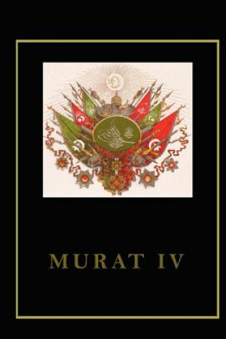 Knjiga Murat IV A Turan Oflazoglu