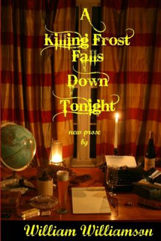 Kniha A Killing Frost Falls Down Tonight William Williamson