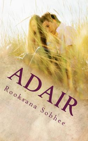 Knjiga Adair: A Journey of Love Rooksana Sobhee