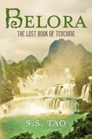 Carte Belora: The Lost Book of Teaching S S Tao