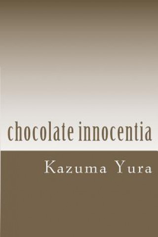 Kniha Chocolate Innocentia Kazuma Yura