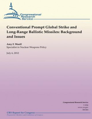 Książka Conventional Prompt Global Strike and Long-Range Ballistic Missiles: Background and Issues Amy F Woolf