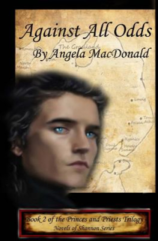 Könyv Against All Odds: Book 2 of Princes and Priests Trilogy Angela Macdoanld