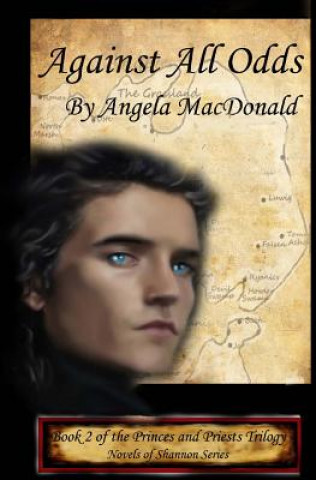 Βιβλίο Against All Odds: Book 2 of Princes and Priests Trilogy Angela Macdoanld