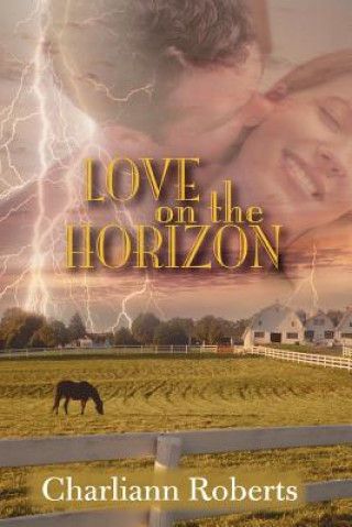 Knjiga Love on the Horizon Charliann Roberts