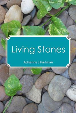 Książka Living Stones Adrienne J Hartman