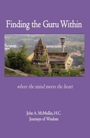 Knjiga Finding the Guru Within John a McMullin