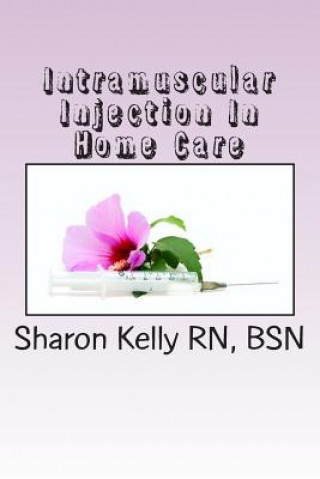 Kniha Intramuscular Injection Sharon C Kelly Rn