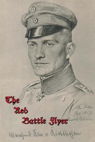 Book The Red Battle Flyer Capt Manfred Freiherr Von Richthofen