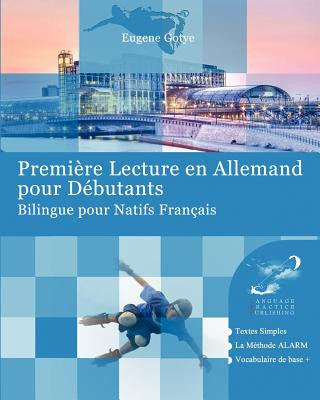 Könyv Premi?re Lecture en Allemand pour Débutants: Bilingue pour Natifs Français Eugene Gotye