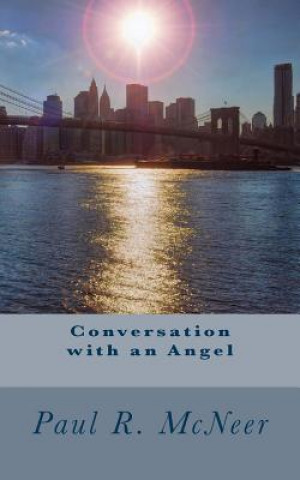 Книга Conversation with an Angel: Conversation with an Angel Paul McNeer