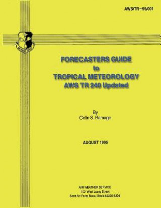 Knjiga Forecasters Guide to Tropical Meteorology (AWS TR 240 Updated) Colin S Ramage