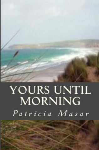Книга Yours Until Morning Patricia Masar