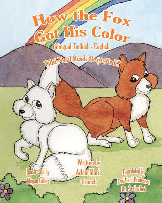 Kniha How the Fox Got His Color Bilingual Turkish English Adele Marie Crouch
