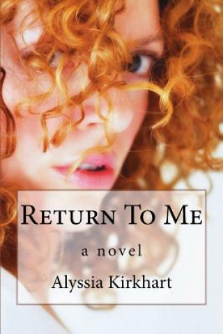 Kniha Return To Me Alyssia Kirkhart