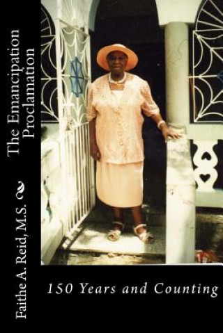 Kniha Emancipation Proclamation: 150 years and Counting Faithe a Reid M S