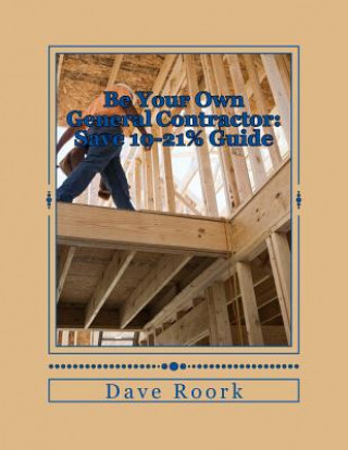 Книга Be Your Own General Contractor: Save 10-21% Guide MR Randolph C Luethye