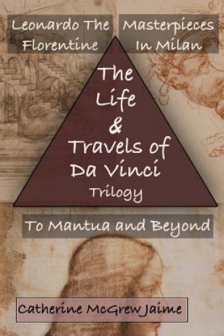 Kniha The Life and Travels of Da Vinci Trilogy Mrs Catherine McGrew Jaime