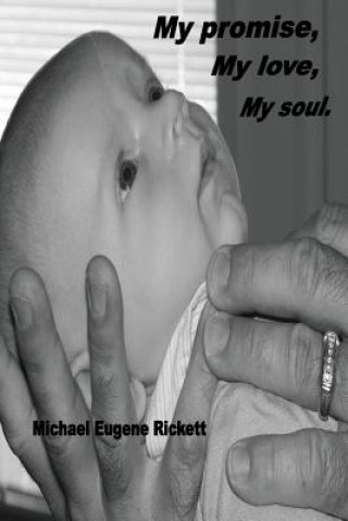 Książka My promise, my love, my soul MR Michael Eugene Rickett