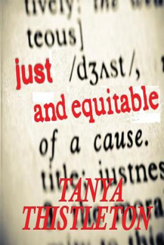 Kniha JUST and EQUITABLE Tanya Thistleton