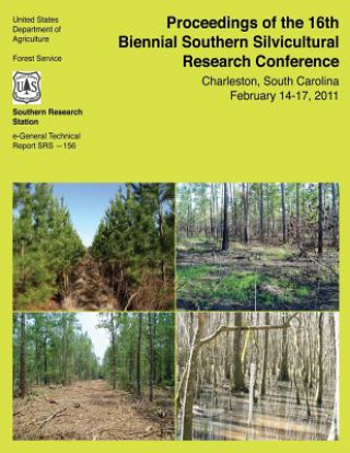 Buch Proceedings of the 16th Biennial Southern Silvicultural Research Conference United States Department Of Agriculture