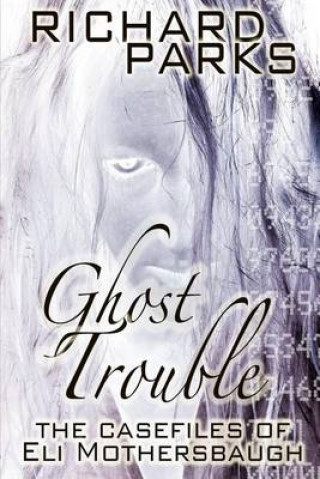 Kniha Ghost Trouble Richard Parks