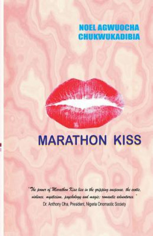 Kniha Marathon Kiss Noel Agwuocha Chukwukadibia